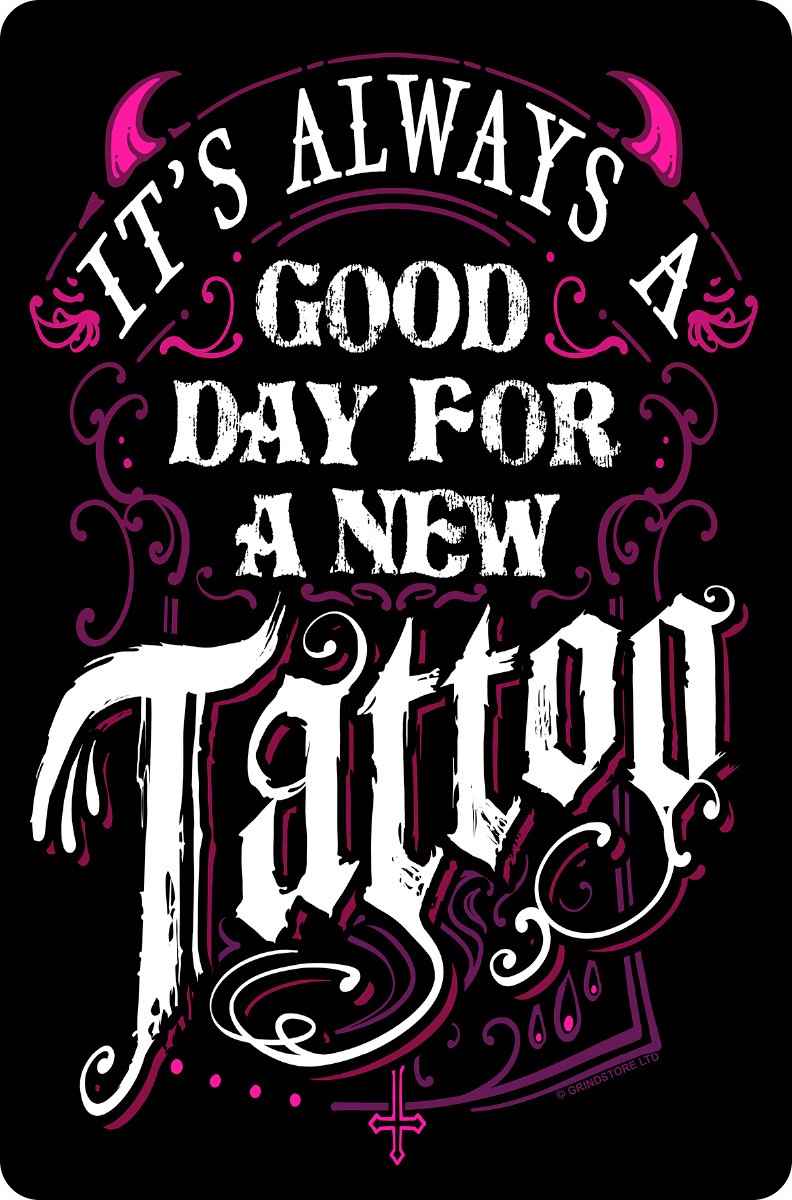 It's Always A Good Day For A New Tattoo Small Tin Sign - Buy Online at  