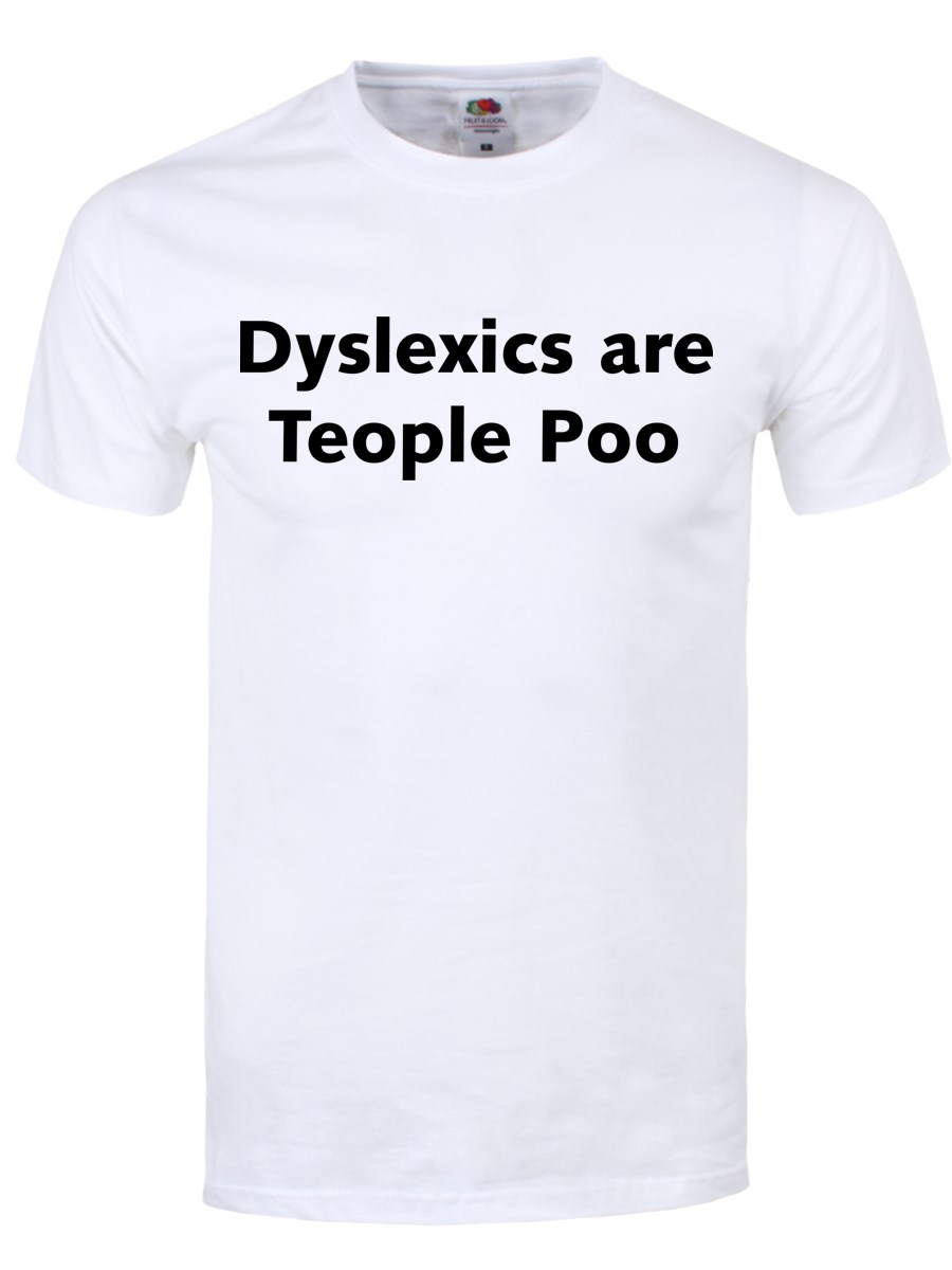 Dyslexics Are Teople Poo Men's White T-Shirt - Buy Online at Grindstore.com